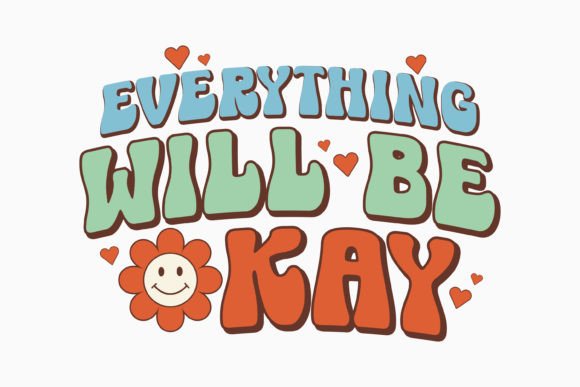 Everything Will Be Okay Retro Mental Graphics for Crafts