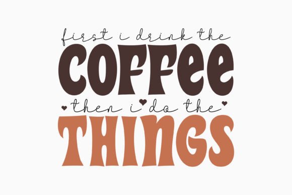 First I Drink the Coffee: Graphics for Crafts Branding