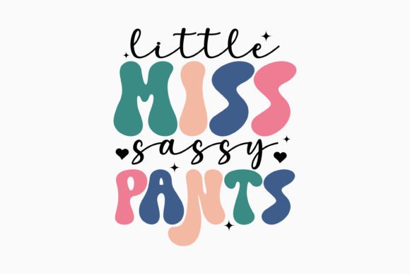 Little Miss Sassy Pants Retro Svg: Graphics & Crafts Asset