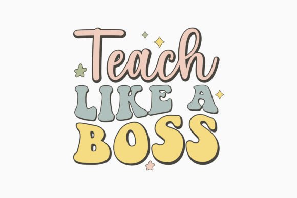 Teach Like a Boss Retro Teacher SVG for Graphics & Crafts