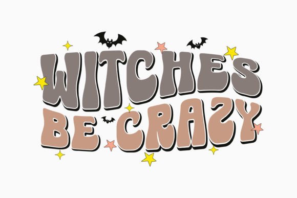 Witches Be Crazy Halloween Retro Graphics for Crafts